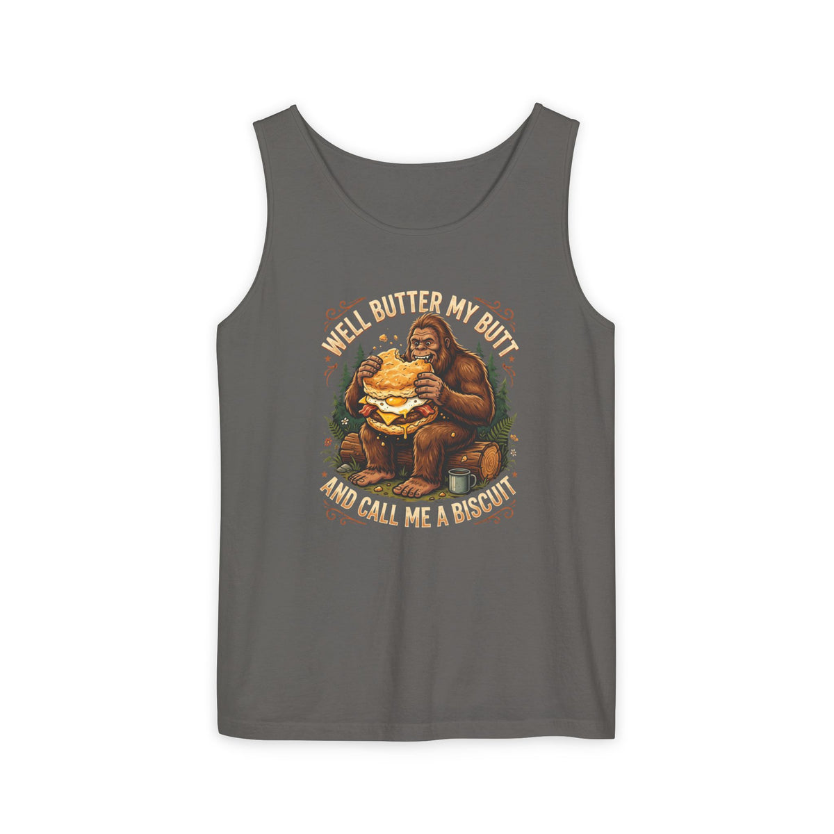 Well Butter My Butt and Call Me a Biscuit Bigfoot Tank Top