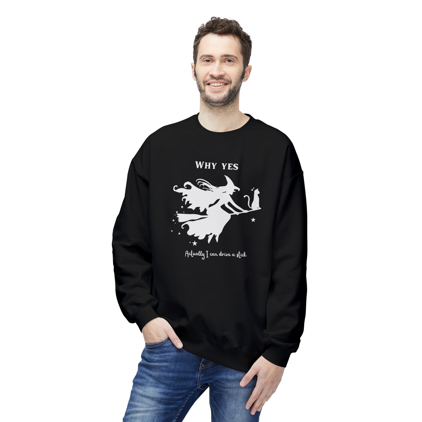 Why, Yes I Actually Can Drive a Stick Sweatshirt