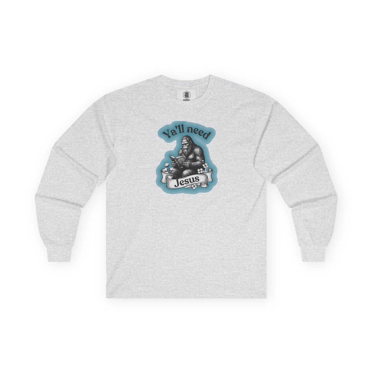 Y’all Need Jesus Bigfoot Long Sleeve Tee