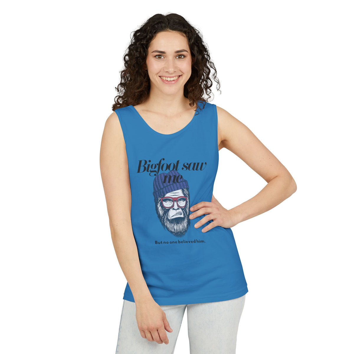 Bigfoot Saw Me But No One Believed Him Tank Top