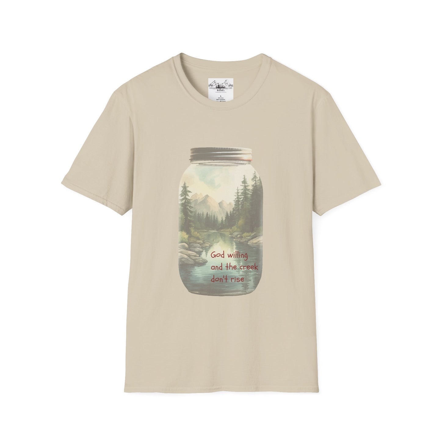 God Willing, and the Creek Don't Rise - Unisex Softstyle T-Shirt