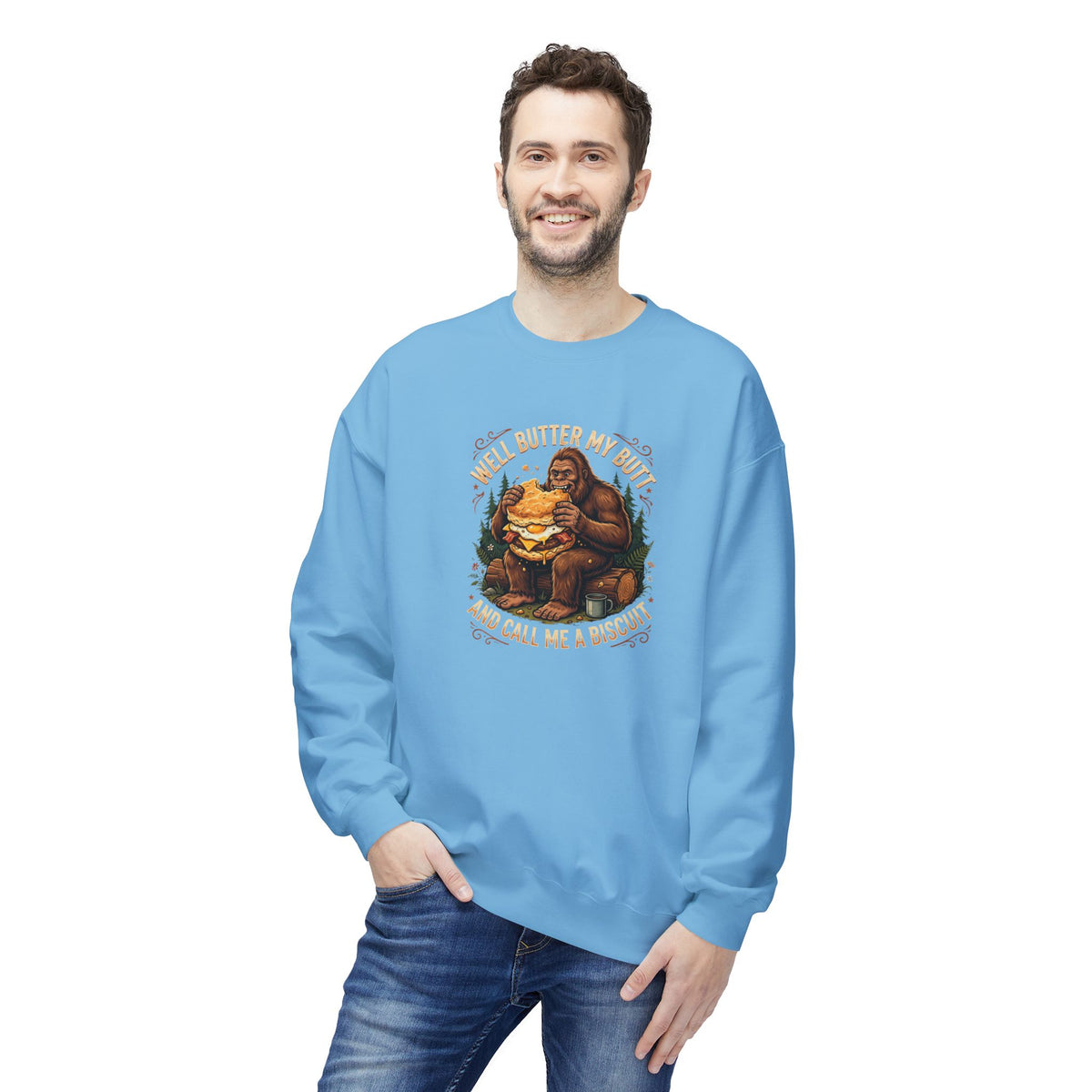 Well Butter My Butt and Call Me a Biscuit Bigfoot Crewneck Sweatshirt