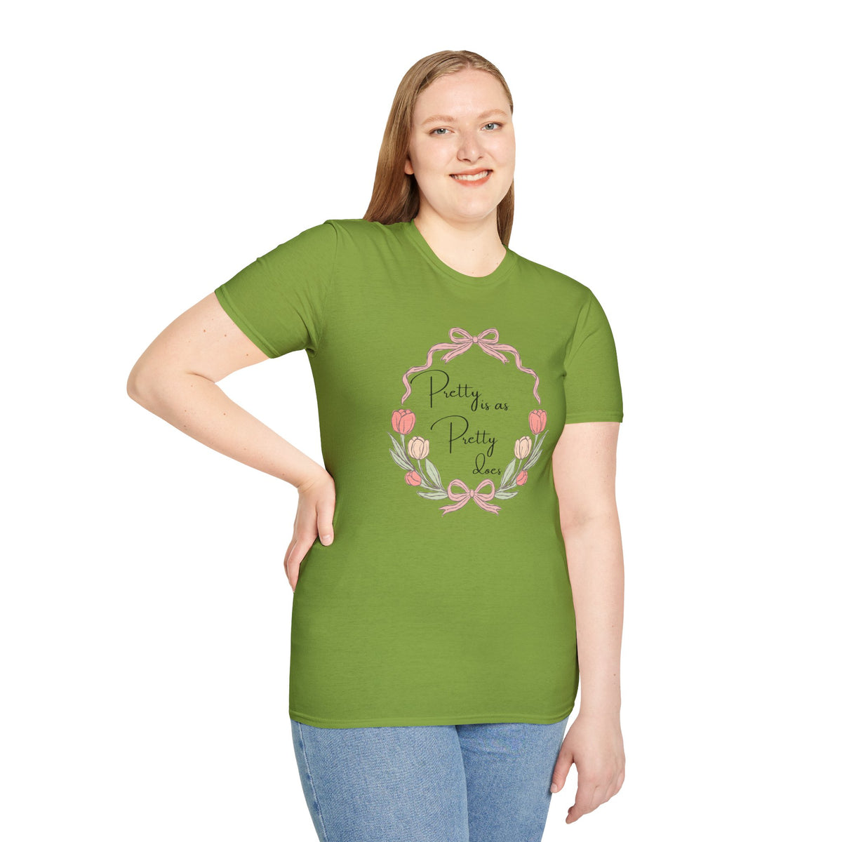 Pretty is as Pretty does T-Shirt