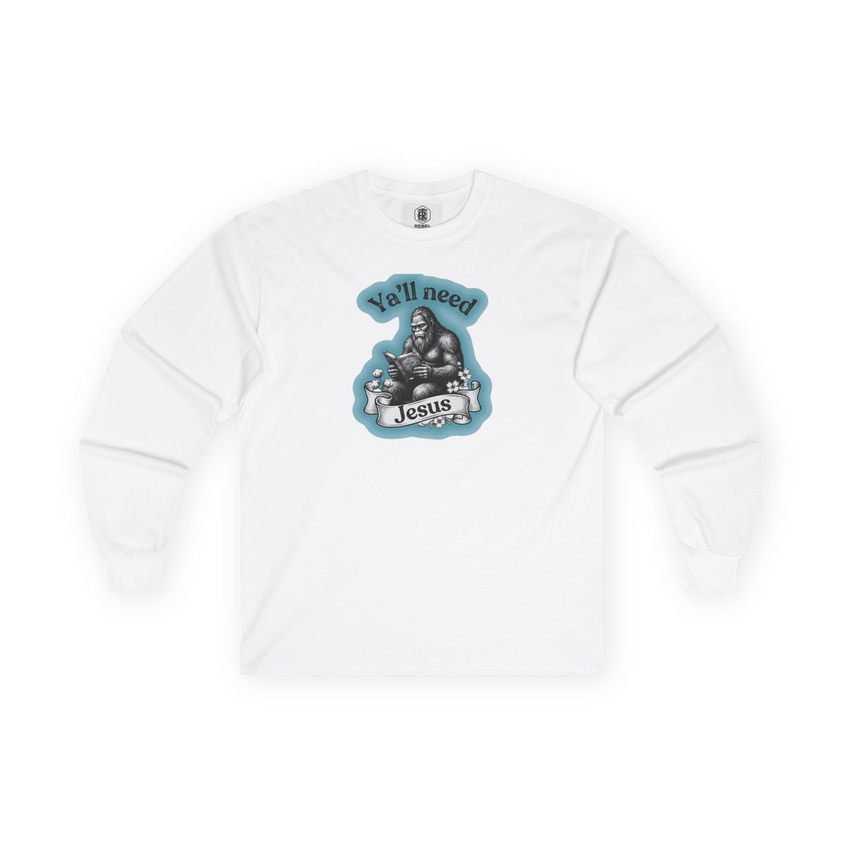 Y’all Need Jesus Bigfoot Long Sleeve Tee