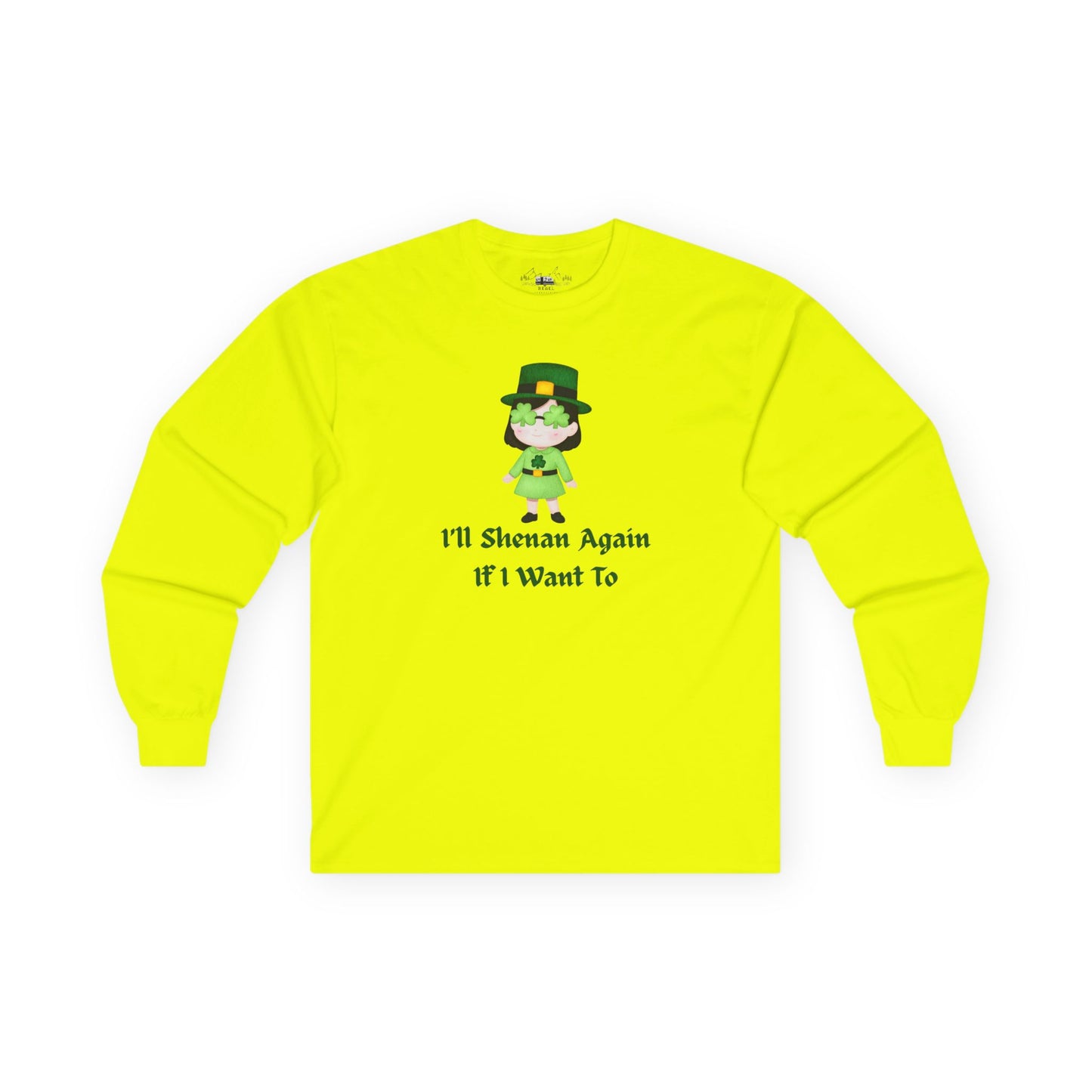 "I'll Shenan Again" Long Sleeve Tee – Playful Irish Girl Graphic