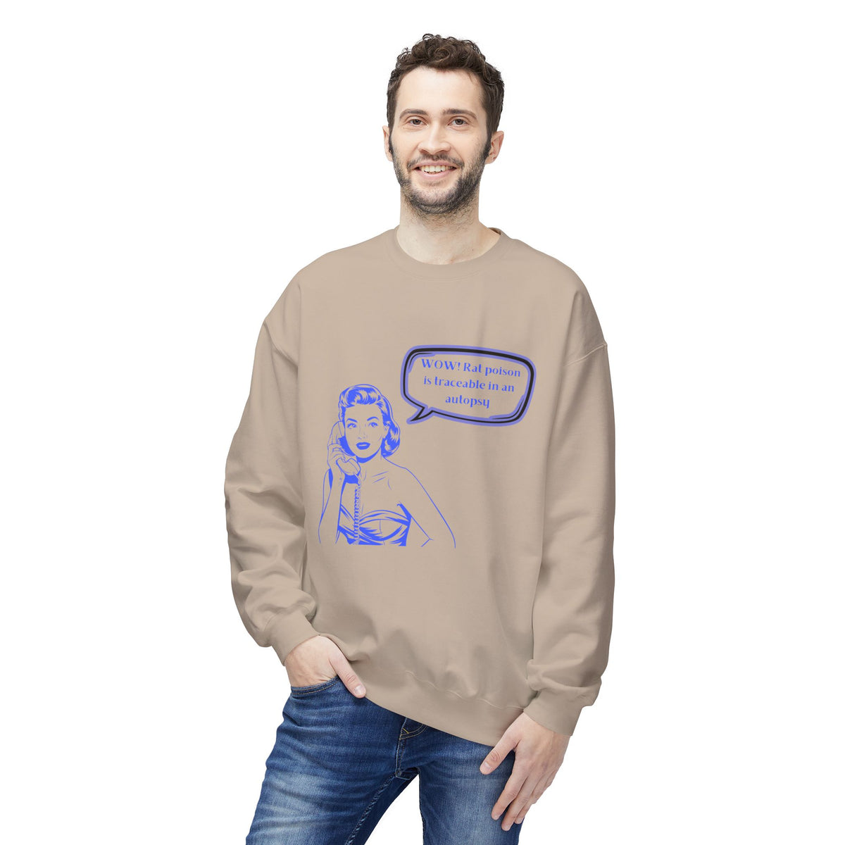 Wow! Rat poison is traceable in an autopsy. – Crewneck Sweatshirt