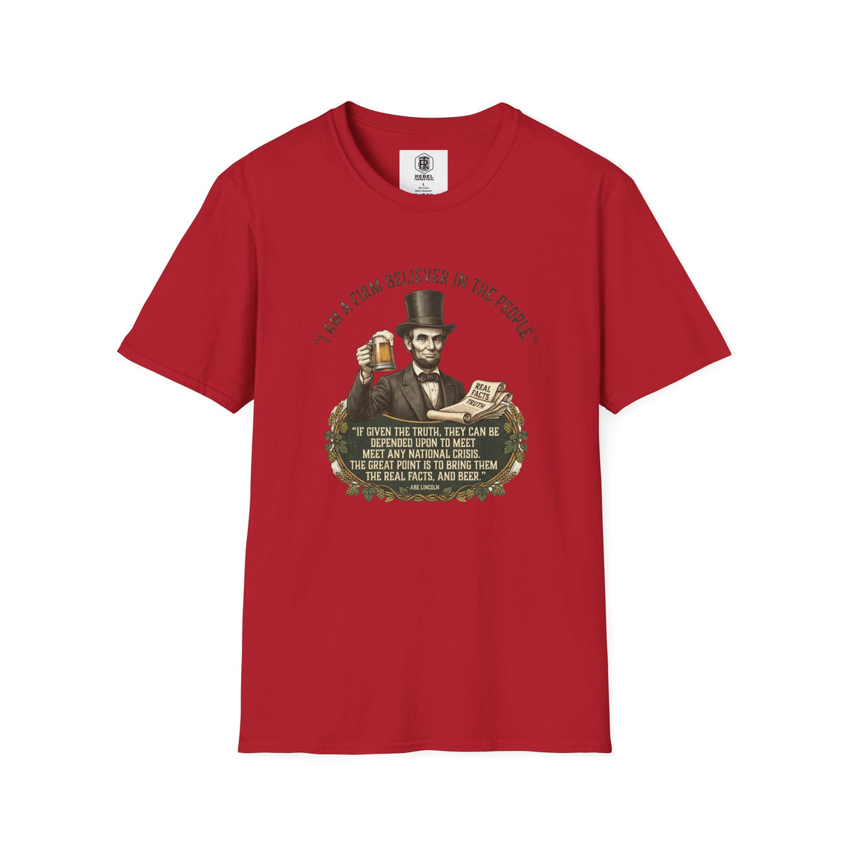 Firm Believer in the People... and Beer Lincoln T-Shirt