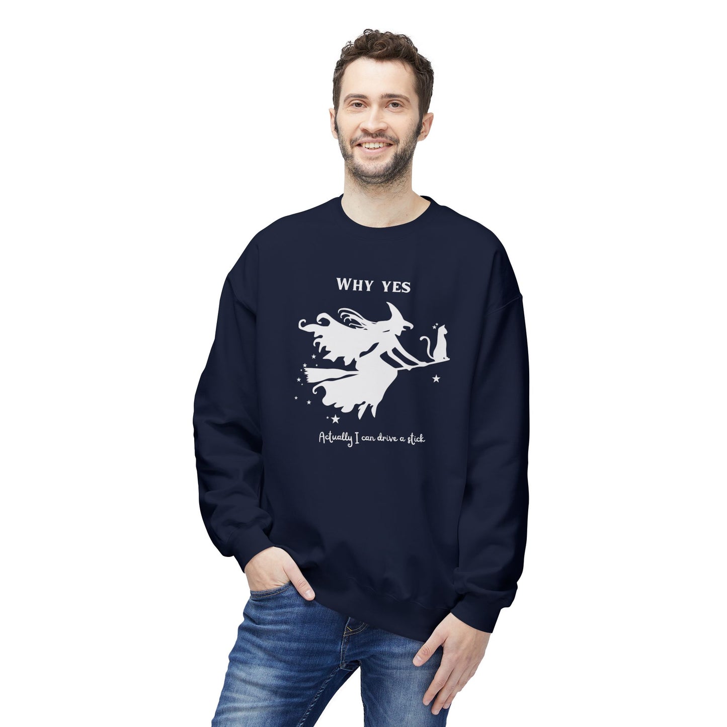 Why, Yes I Actually Can Drive a Stick Sweatshirt