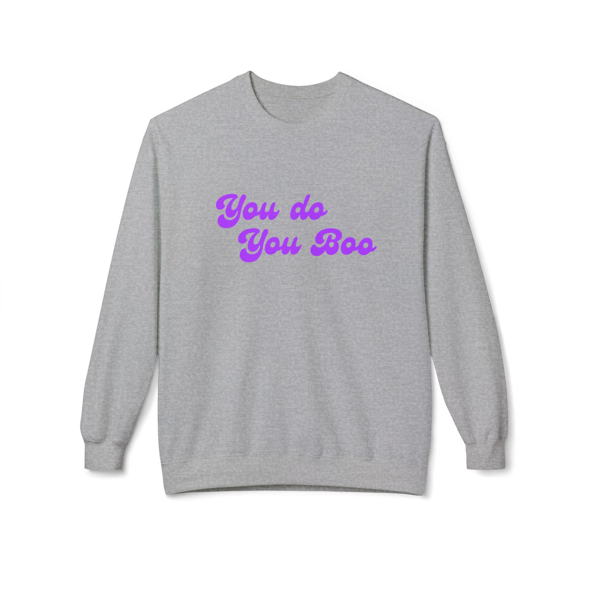 Crewneck Sweatshirt — "You Do You Boo" Retro Script Casual Pullover