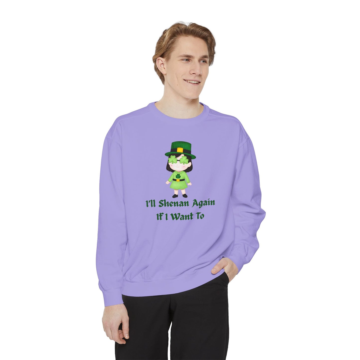"I'll Shenan Again" Relaxed Fit Sweatshirt – Printed Irish Graphic