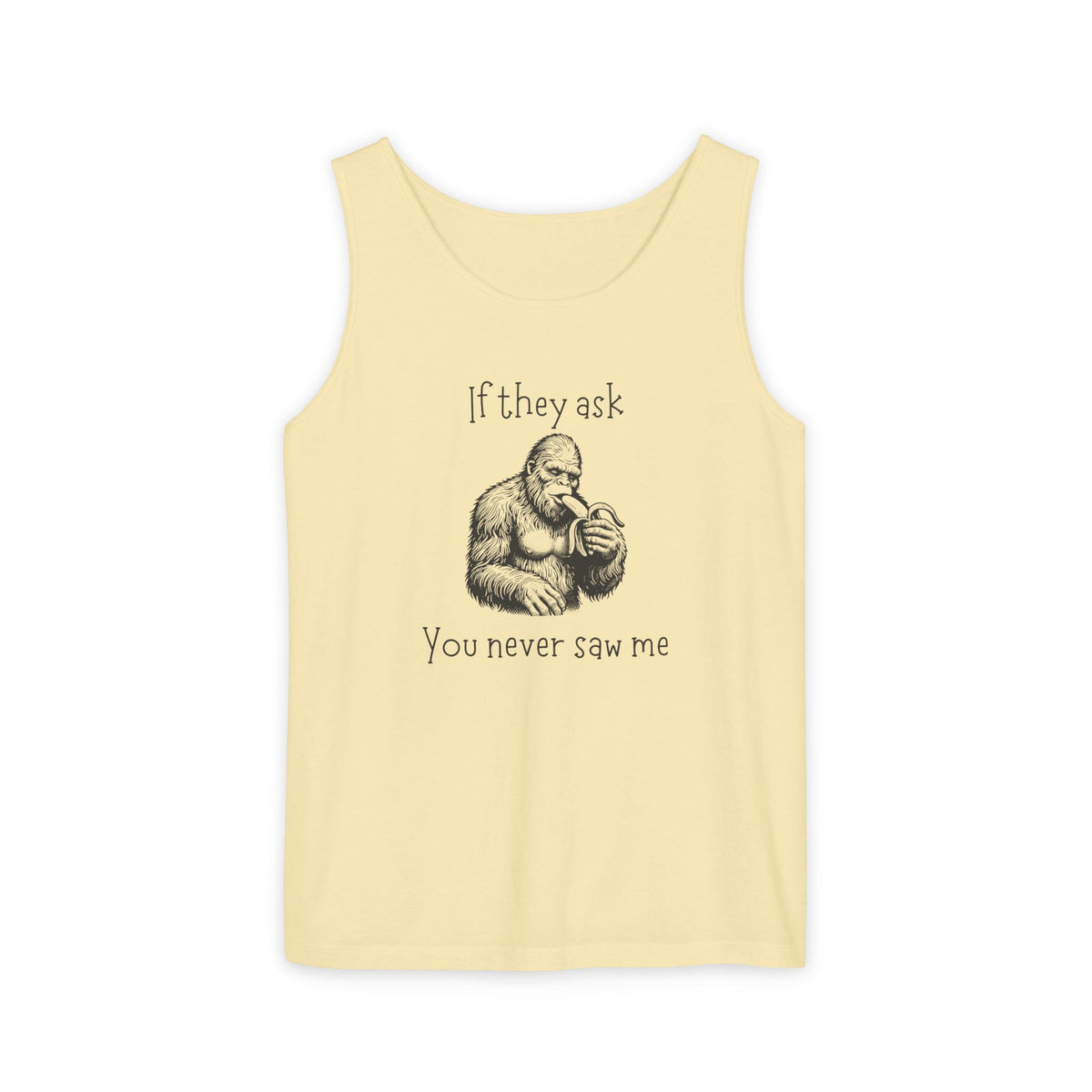 If They Ask, You Never Saw Me Bigfoot Unisex Tank Top