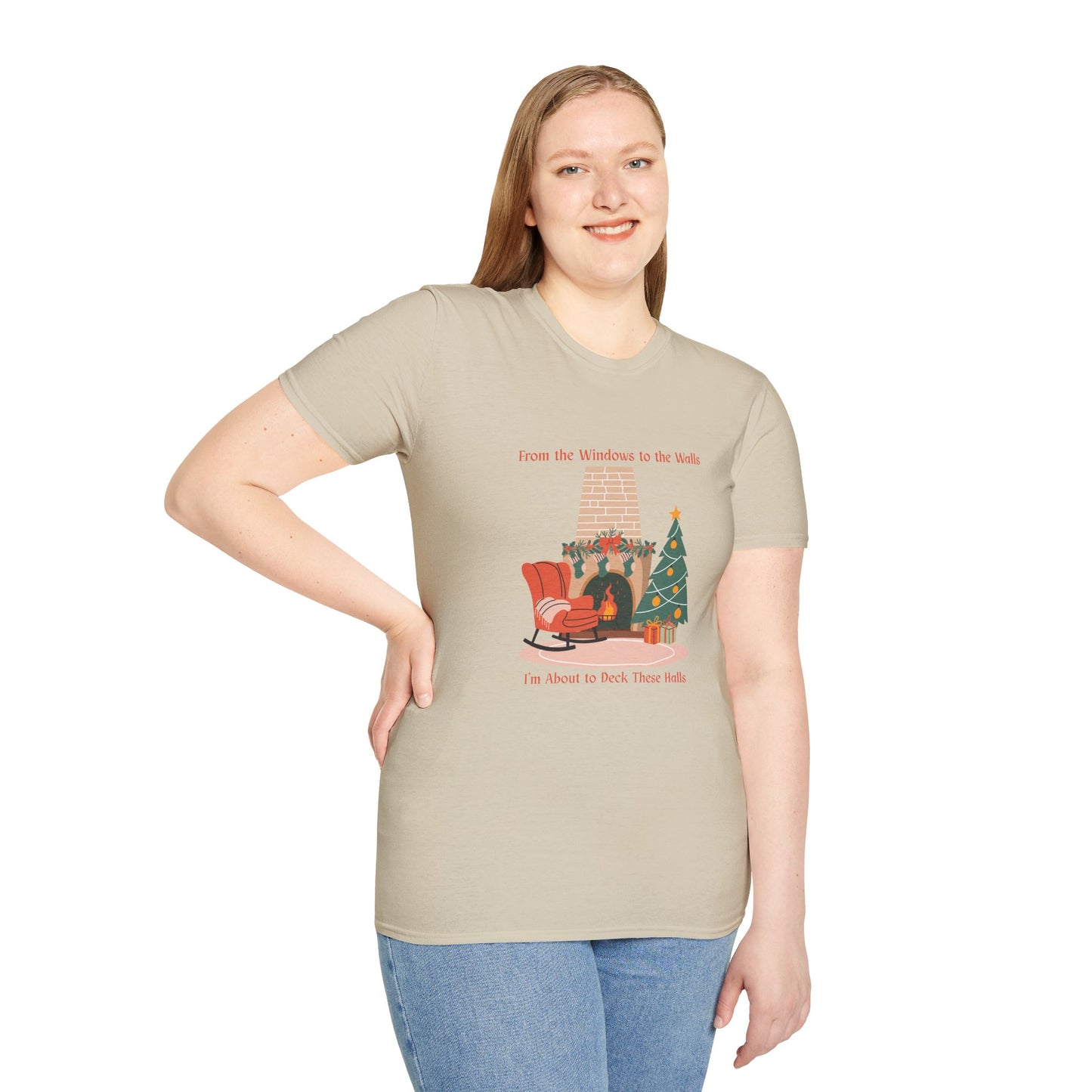 From the Windows to the Walls, I'm About to Deck These Halls T-Shirt