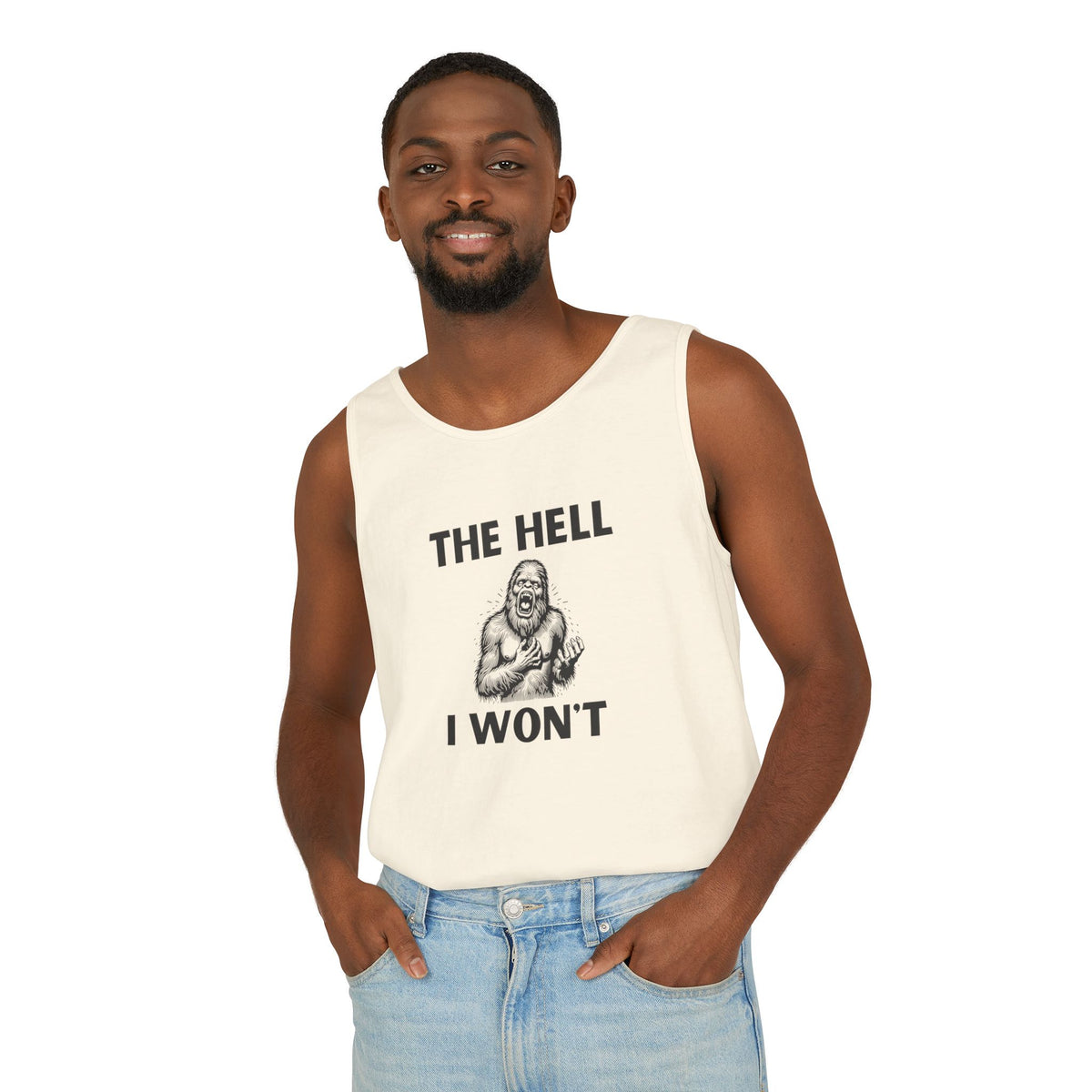 The Hell I Won’t Sasquatch Garment-Dyed Tank Top