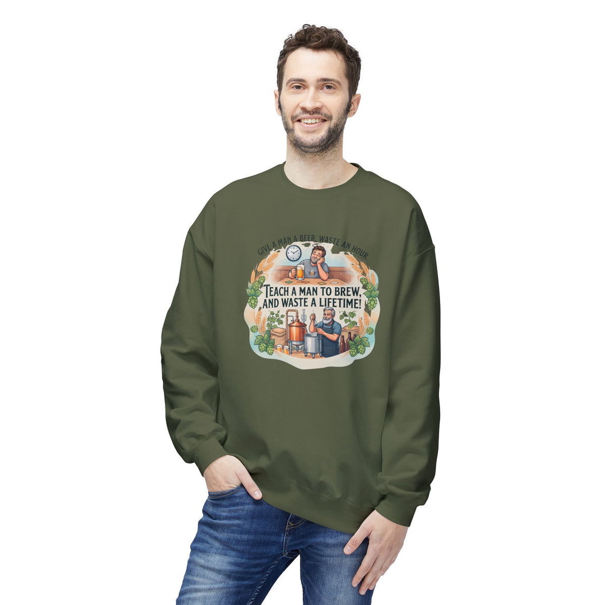 Teach a Man to Brew and Waste a Lifetime Beer Lover Sweatshirt