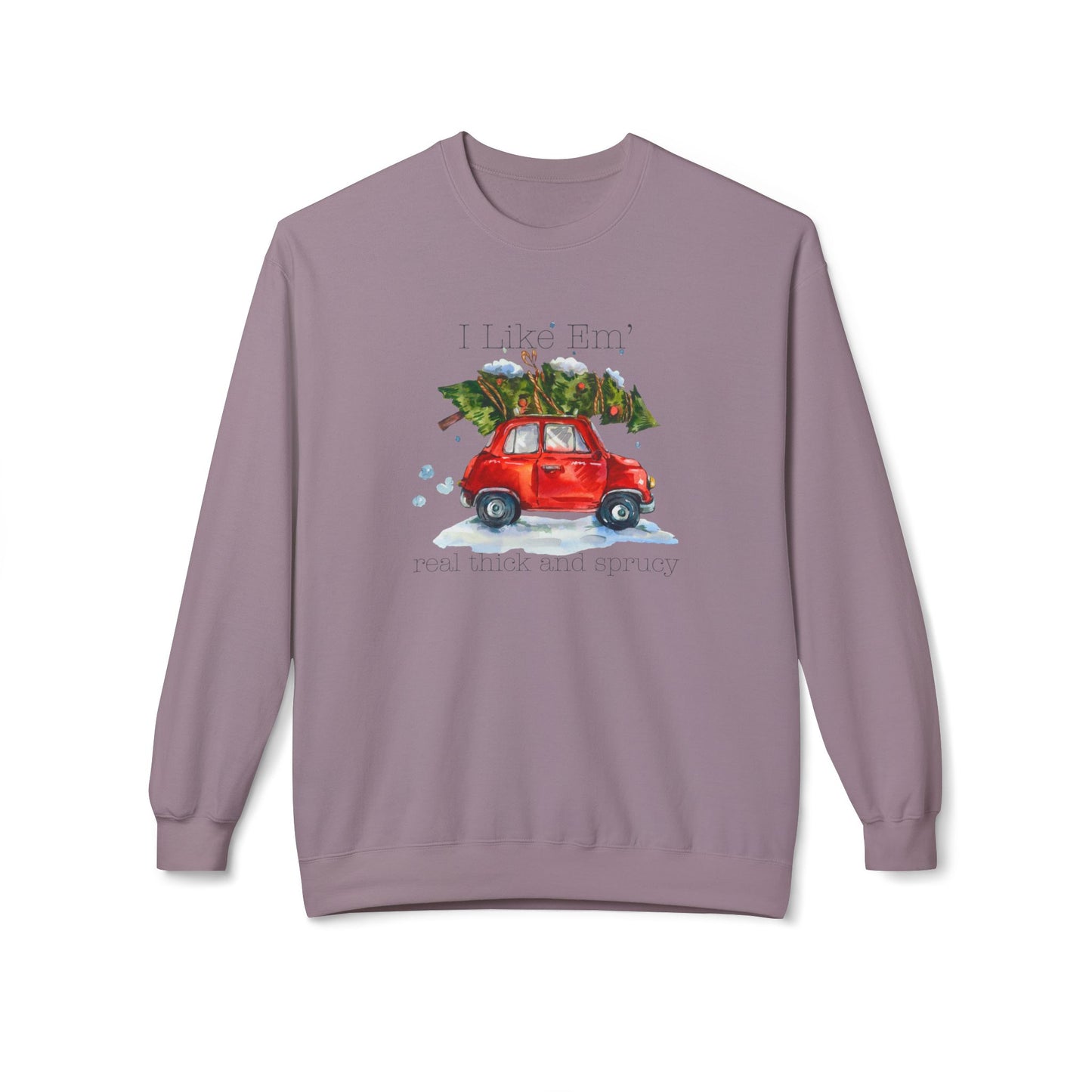 I Like 'Em Real Thick and Sprucy Midweight Crewneck Sweatshirt | Cozy Watercolor Car