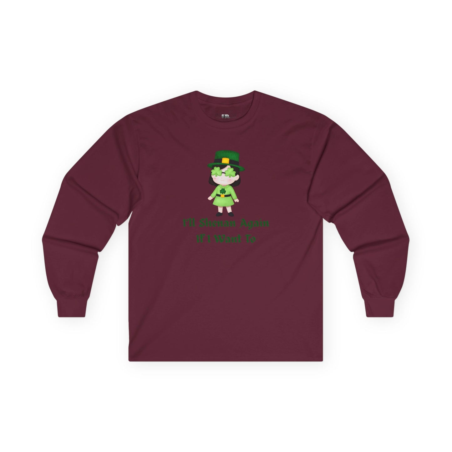 "I'll Shenan Again" Long Sleeve Tee – Playful Irish Girl Graphic