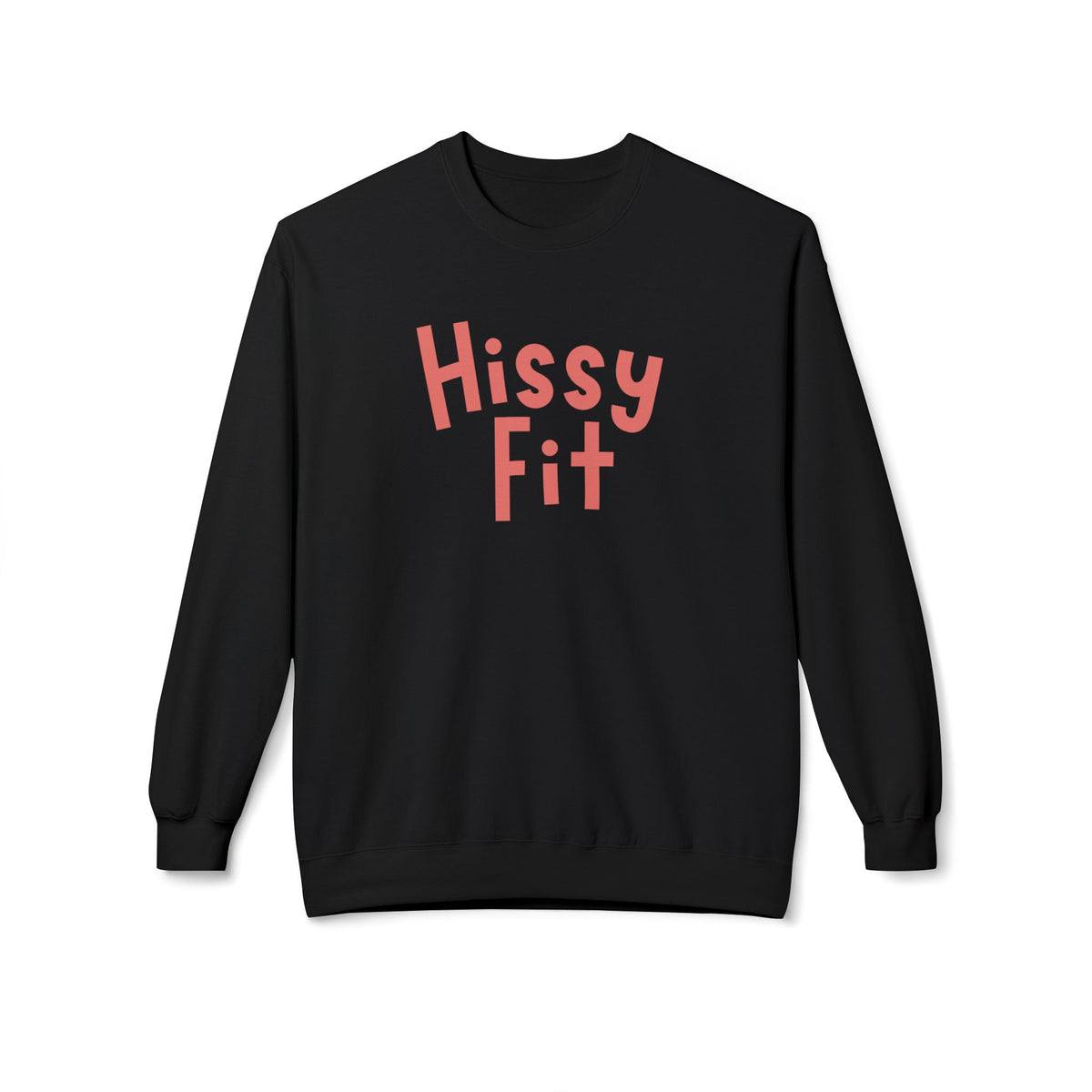 Hissy Fit Crewneck Sweatshirt – Funny Southern Saying