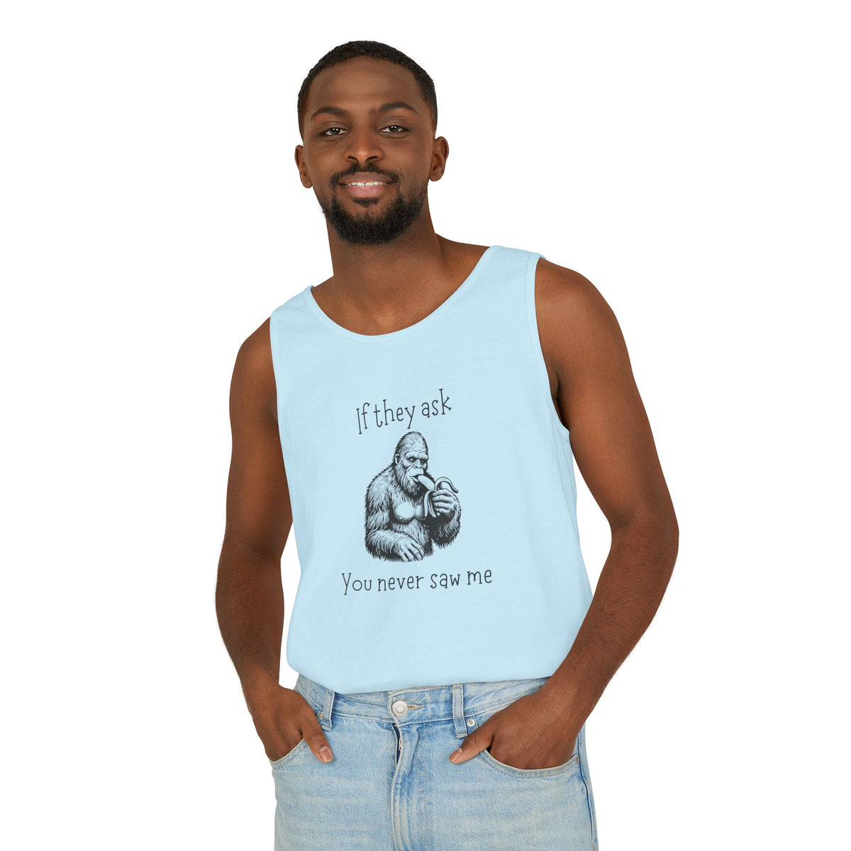 If They Ask, You Never Saw Me Bigfoot Unisex Tank Top