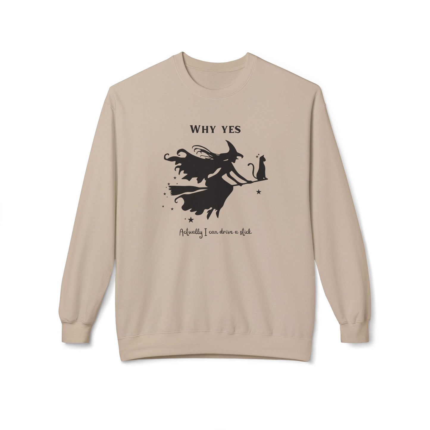 Why, Yes I Actually Can Drive a Stick Sweatshirt