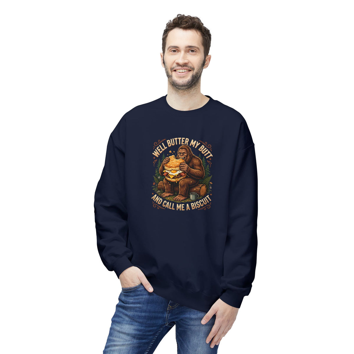 Well Butter My Butt and Call Me a Biscuit Bigfoot Crewneck Sweatshirt