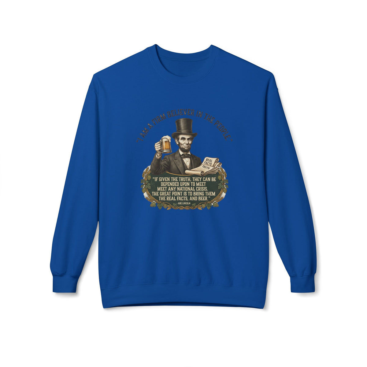“I Am a Firm Believer in the People” Abraham Lincoln Quote Sweatshirt