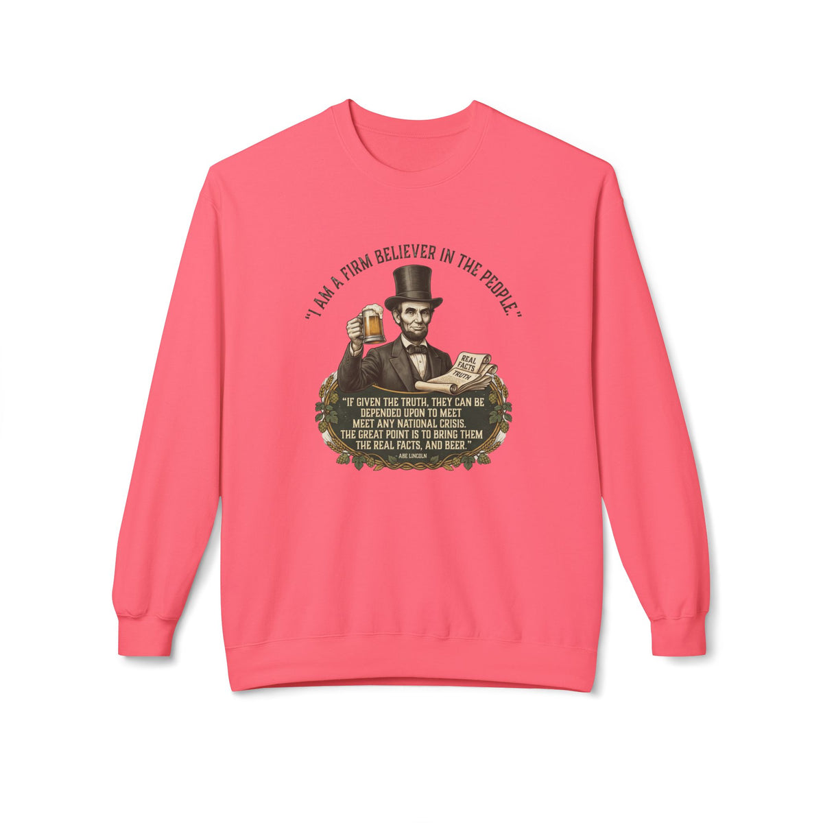 “I Am a Firm Believer in the People” Abraham Lincoln Quote Sweatshirt
