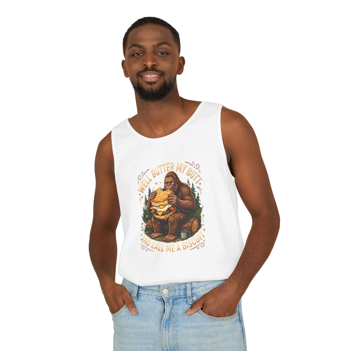 Well Butter My Butt and Call Me a Biscuit Bigfoot Tank Top