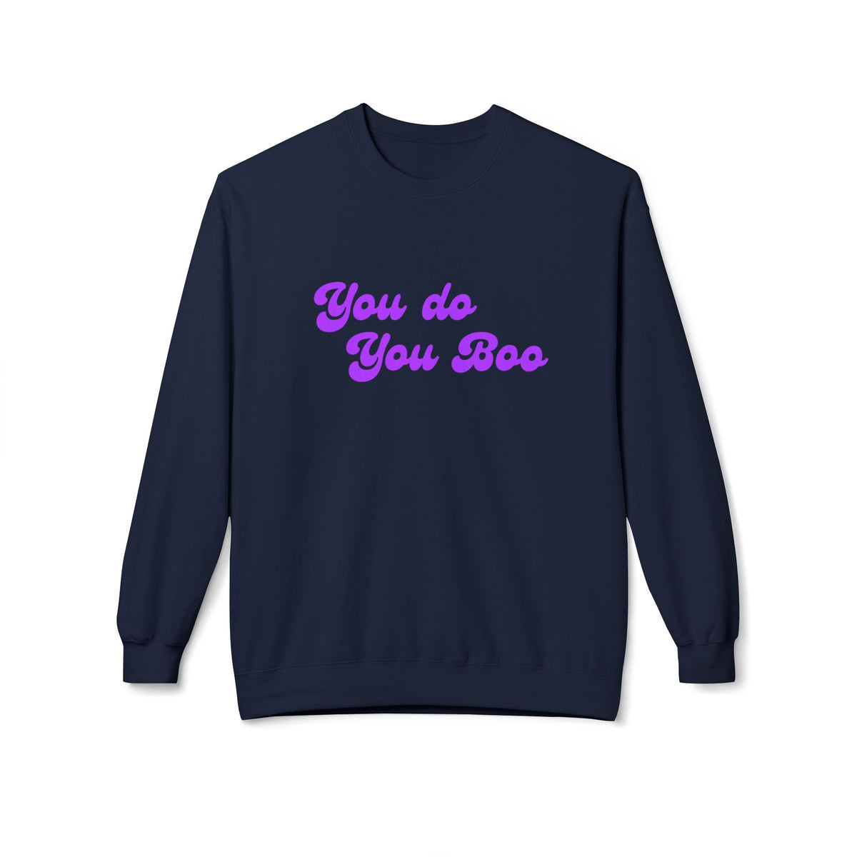 Crewneck Sweatshirt — "You Do You Boo" Retro Script Casual Pullover